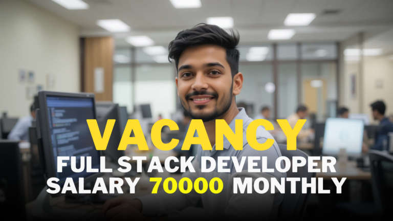 Full Stack Developer 2025 Latest Job Vacancy: