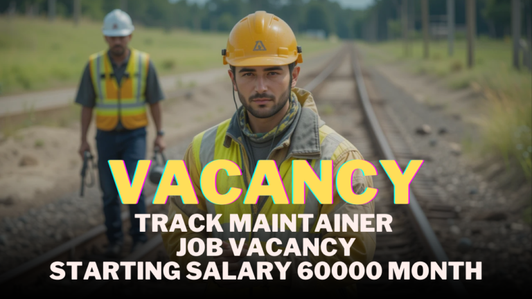Track Maintainer 2025 Job Vacancy:
