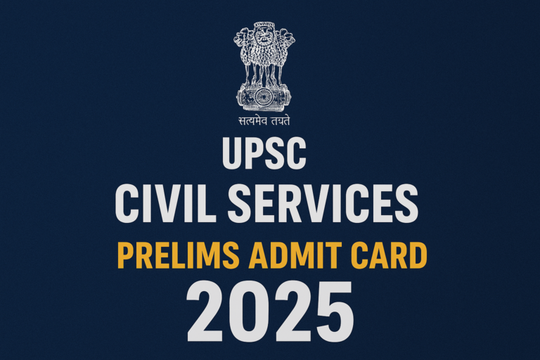 UPSC Civil Services Prelims Admit Card 2025 – Download Hall Ticket