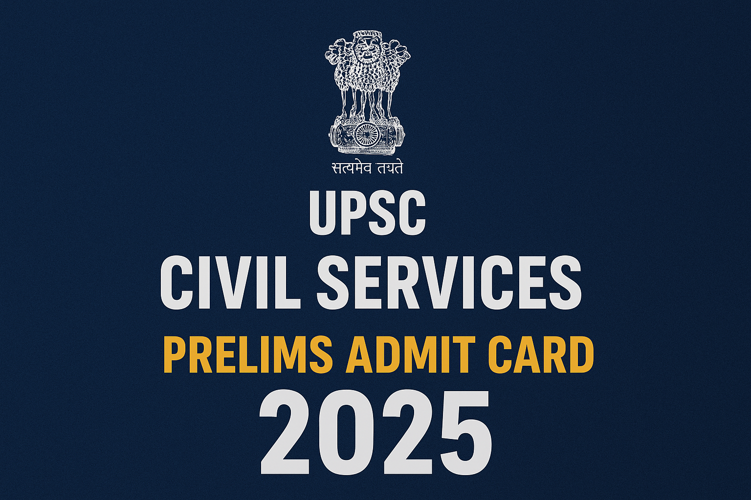 UPSC Civil Services Prelims Admit Card 2025 – Download Hall Ticket
