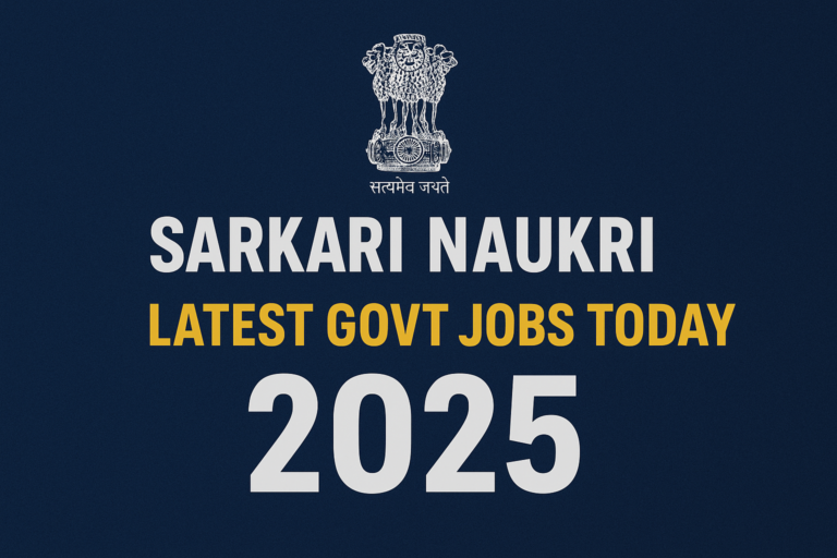 Sarkari Naukri 2025 – Latest Government Jobs Today