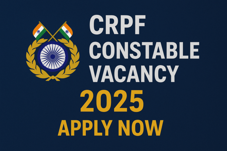 CRPF Constable Vacancy 2025 – Apply Online for Central Reserve Police Force Jobs