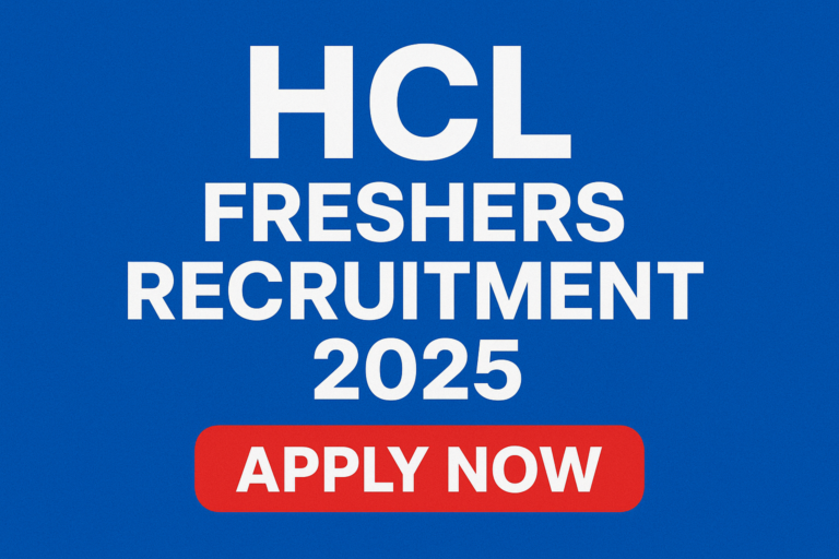 HCL Freshers Recruitment 2025 – Registration Open | Apply Online Now