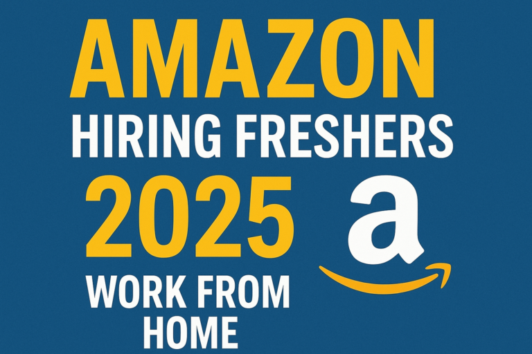 Amazon Hiring Freshers 2025 – Work From Home Jobs
