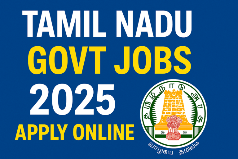 Tamil Nadu Govt Jobs 2025 Notification – Apply Online