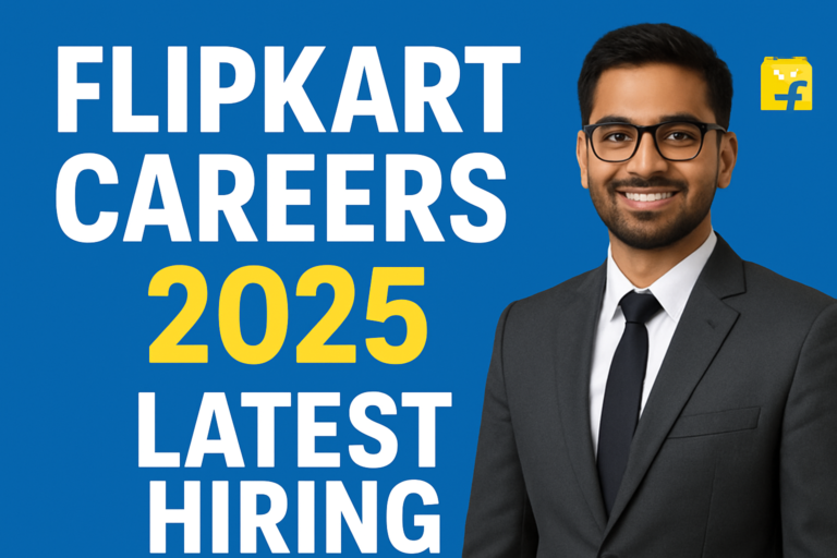 Flipkart Careers 2025 – Latest Job Openings & How to Apply